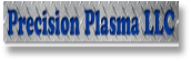 PRECISION PLASMA LLC